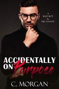 Accidentally On Purpose by C. Morgan