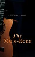 The Mule-Bone by Zora Neale Hurston