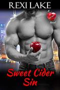 Sweet Cider Sin (Bad Apples) by Rexi Lake