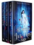 Betrothed To Jack Frost Saga: Books 1-3 by Alex Gedgaudas