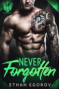 Never Forgotten: A Steel Saviors MC Romance (The Salvatores #1) by Ethan Egorov