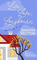 Live, Love, Longbourn (The Bennet Sisters #1) by Jennifer Becton