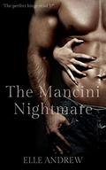 The Mancini Nightmare: The Mancini family series by Elle Andrew