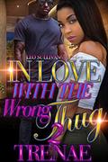 In Love With the Wrong Thug 2 by Trenae