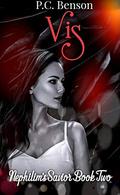 Vis: A New Adult Urban Fantasy Romance Series (Nephilim's Savior #2) by P.C. Benson