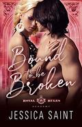 Bound to be Broken (Royal Rules Academy #2) by Jessica Saint