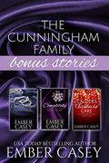 The Cunningham Family Bonus Stories: Three Wicked Short Stories by Ember Casey