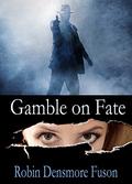 Gamble on Fate (The Pinkertons #2) by Robin Densmore Fuson