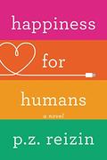 Happiness for Humans by P.Z. Reizin