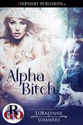 Alpha Bitch (North Woods Wolves #1) by Loralynne Summers
