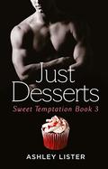 Just Desserts (Sweet Temptation #3) by Ashley Lister