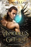 Asmodeus: The Gift of Lust (A Sinful Seven Novel) (A Sinful Seven Novel #1) by Jc Brown