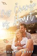 My Change of Heart: A Second Chance Sweet Romance Novel (Lyrics of Love #3) by Melody Sweet