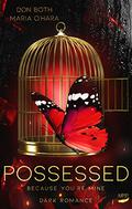 Possessed - because you're mine (Obsessed #2) by Maria O'Hara