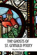 The Ghosts of St. Grimald Priory (Ghosts and Tea #1) by Hayden Thorne