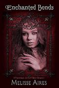 Enchanted Bonds: A Paranormal and Scifi Mixed Romance (Yet Another Supernatural Apocalypse #2) by Melisse Aires