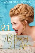 Not Bossing 21 .... Again: An 18th Century Time Travel Romance (Destiny Through Time #3) by Catherine Hudson