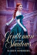Gentleman in the Shadows (Love in Tuscany #1) by Karen Sommers