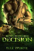 Decision: Shifters Forever More (Shifters Forever Worlds #38) by Elle Thorne