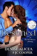 Destined ~ A Time Travel Anthology by Denise Alicea