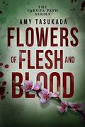 The Yakuza Path: Flowers of Flesh and Blood (The Yakuza Path #5) by Amy Tasukada