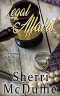 Legal Affairs (Oak Springs #3) by Sherri McDuffie