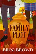The Family Plot by Brea Brown