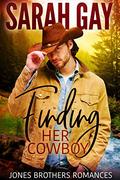Finding Her Cowboy (Jones Brothers Romances #1) by Sarah Gay