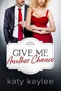 Give Me Another Chance by Katy Kaylee