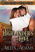 A Highlander's Love (Highlands Ever After #3) by Aileen Adams