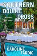 Southern Double Cross: A Southern B&B Mystery (Southern B&B Mystery #3) by Caroline Fardig