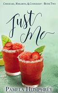 Just Me (Cheesecake, Margaritas, & Candlelight #2) by Pamela Humphrey