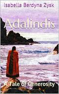 Adalindis: A Tale of Generosity by Isabella Berdyna Zysk