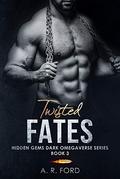 Twisted Fates (Hidden Gems #3) by A.R. Ford