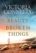 The Beauty of Broken Things by Victoria Connelly