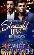 Straight Up (The Speakeasy) (The Speakeasy #4) by K. Evan Coles