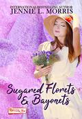 Sugared Florets and Bayonets: A Candy Shop Novella (The Candy Shop #10) by Jennie L. Morris