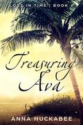 Treasuring Ava (Love In Time #6) by Anna Huckabee