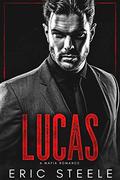 Lucas: A Mafia Romance (A Dark Mafia Romance #5) by Eric Steele