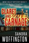 Claret and Carnage (Wine Valley Mystery #9) by Sandra Woffington