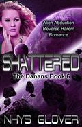 Shattered (The Danans #6) by Nhys Glover