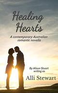 HEALING HEARTS: A contemporary Australian romantic novella by Alison Stuart