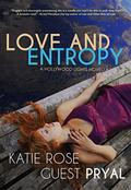 Love and Entropy: A Hollywood Lights Novella (Hollywood Lights #2) by Katie Rose Guest Pryal
