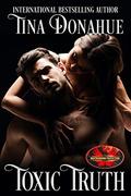 Toxic Truth: Brotherhood Protectors World by Tina Donahue