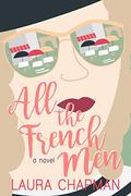 All the French Men (Go for Love #2) by Laura Chapman