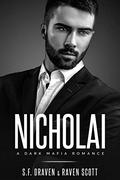 Nicholai: A Dark Mafia Romance (Volkov Brothers #3) by S.F. Draven