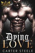 Dying Love: An MC Romance (Savage Kings MC #12) by Carter Steele