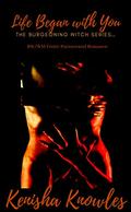 Life Began with You: The Burgeoning Witch Series… by Kenisha Knowles