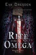Rite of the Omega (Blood Rites Duet #1) by Eva Dresden