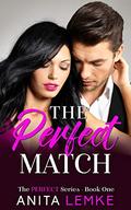 The Perfect Match: The Perfect Series Book 1 (The Perfect #1) by Anita Lemke